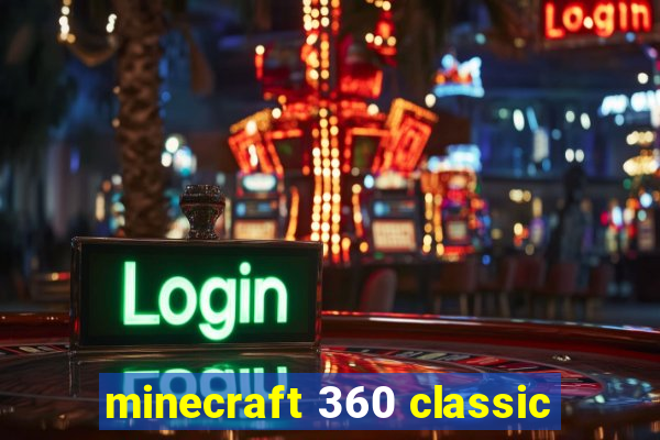 minecraft 360 classic